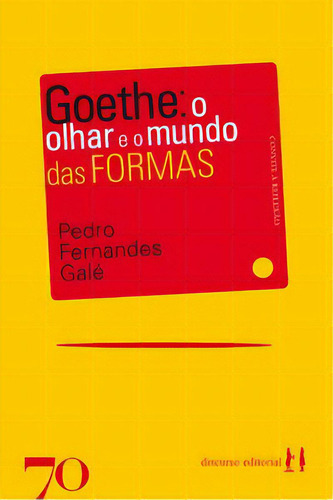 Goethe: O Olhar E O Mundo Das Formas, De Galé Fernandes. Editora Edições 70 Em Português