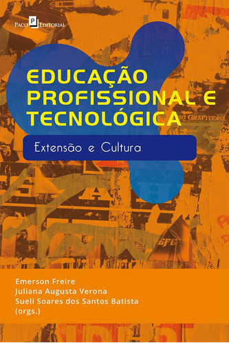 Educação Profissional E Tecnológica: Extensão E Cultura, De Emerson Freire. Editora Paco Editorial, Capa Mole Em Português