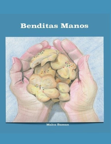 Libro : Benditas Manos - Bassan, Ms Malca