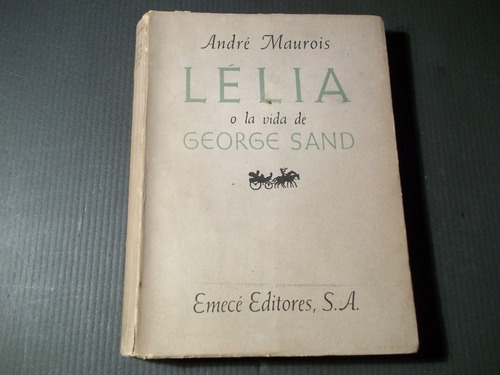 Lelia,o La Vida De George Sand. Por André Maurois