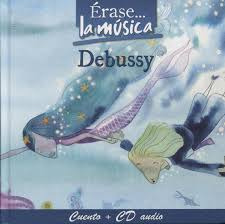 Erase La Musica... Debussy   Cuento Cd