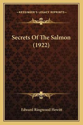 Libro Secrets Of The Salmon (1922) - Edward Ringwood Hewitt