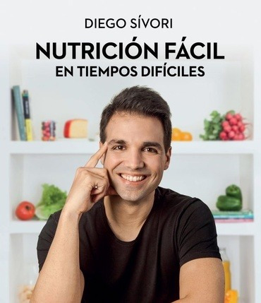 Nutricion Facil En Tiempos Dificiles  - Diego Sivori