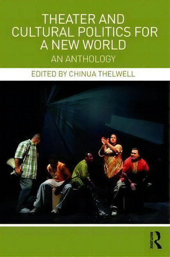 Theater And Cultural Politics For A New World, De Chinua Thelwell. Editorial Taylor Francis Ltd, Tapa Blanda En Inglés