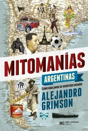 Mitomanias Argentinas - Alejandro Grimson