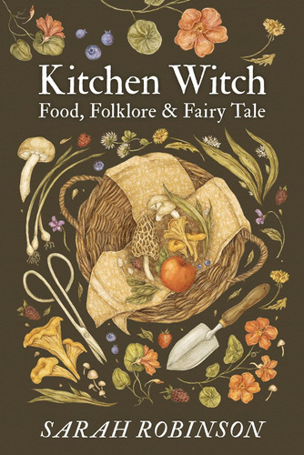 Libro:  Kitchen Witch: Food, Folklore & Fairy Tale