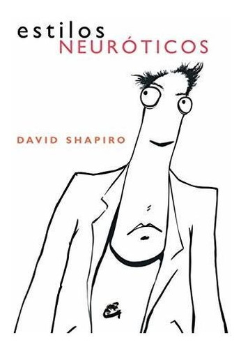 Libro Estilos Neuroticos  De David Shapiro