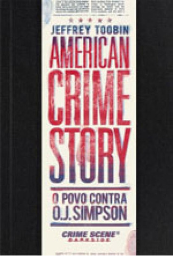 American Crime Story: O Povo Contra O. J. Simpson: O Livro Que Deu Origem À Nova Série Investigativa Da Fox, De Toobin, Jeffrey. Editora Darkside, Capa Mole, Edição 1ª Edição - 2016 Em Português