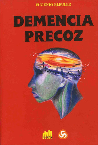 Demencia Precoz / 2 Ed., De Bleuler, Eugenio. Editorial Lumen / Iztaccihuatl, Tapa Blanda En Español, 1