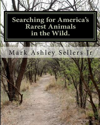 Libro Searching For America's Rarest Animals In The Wild:...