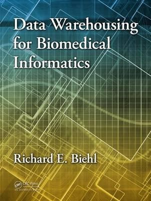 Data Warehousing For Biomedical Informatics - Richard E. ...