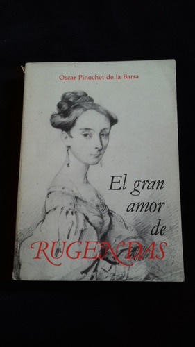 El Gran Amor De Rugendas, Oscar Pinochet De La Barra