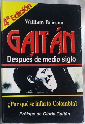 Jorge Eliecer Gaitan Despues De Medio Siglo  William Briceño