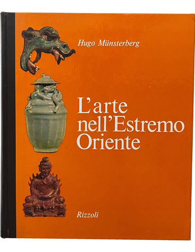 L'arte Nell'estremo Oriente - Hugo Münsterberg - Año 1968