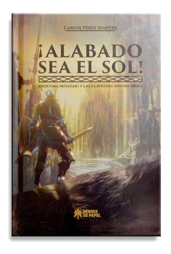 Dark Souls: ¡alabado Sea El Sol!