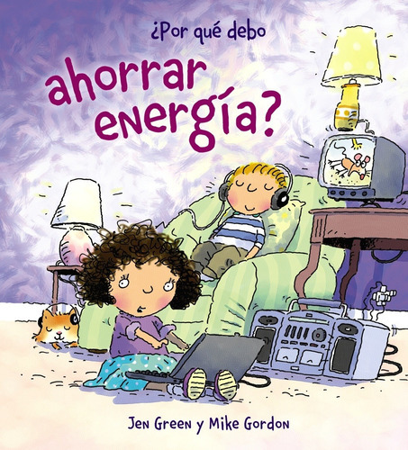 Por Qué Debo Ahorrar Energía?, De Green, Jen. Editorial Anaya Infantil Y Juvenil, Tapa Dura En Español, 2012