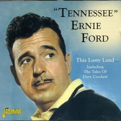 Ford Tennessee Ernie Lusty Land / Davy Crockett / Tenness Cd