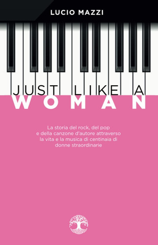Libro: Just Like A Woman: La Storia Del Rock, Del Pop E Dell