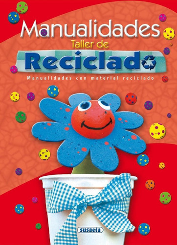 Manualidades. Taller De Reciclado, De Ronzoni, Diego. Editorial Susaeta, Tapa Dura En Español