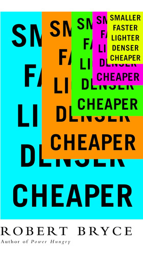Libro:  Smaller Faster Denser Cheaper
