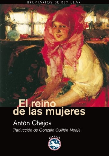 El Reino De Las Mujeres, Anton Chejov, Rey Lear