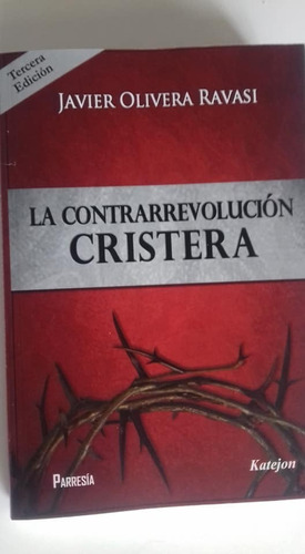 La Contrarrevolucion Cristera - Javier Olivera Ravasi