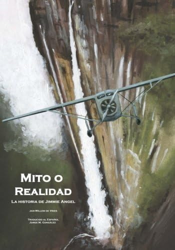 Libro: Mito O Realidad: La Historia De Jimmie Angel (spanish