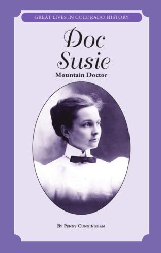 Libro: Doc Susie: Mountain Doctor (great Lives In Colorado H