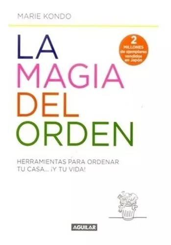 La Magia Del Orden. Marie Kondo · Aguilar