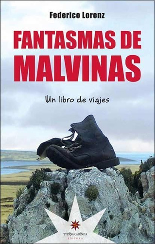 Fantasmas De Malvinas. Un Libro De Viajes