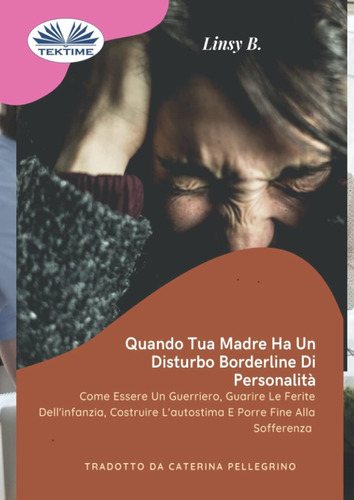 Libro: Quando Tua Madre Ha Un Disturbo Bordeline Della Perso