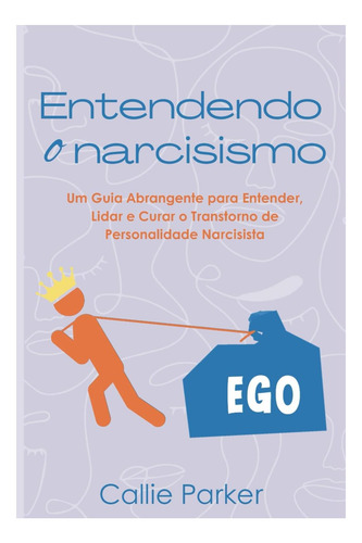 Libro: Entendendo O Narcisismo: Um Guia Abrangente Para E O