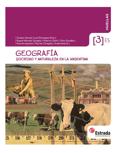 Geografia 3 Es Huellas - Sociedad Y Naturaleza En Argentina, de VV. AA.. Editorial Estrada, tapa blanda en español, 2014