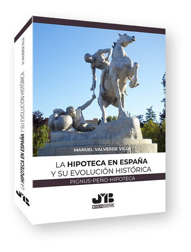 La Hipoteca En Espaãâa Y Su Evolucion Historica, De Valverde Villa,manuel. Editorial J.m. Bosch Editor, Tapa Blanda En Español