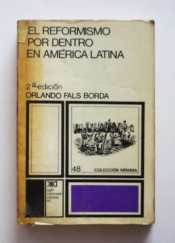 El Reformismo Por Dentro En America Latina - O. Fals Borda 