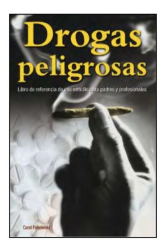 Drogas Peligrosas. Carol Falkowski, De Carol Falkowski. Grupo Editorial Tomo, Tapa Blanda En Español, 2019