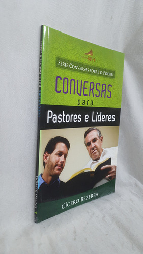 Livro Conversas Para Pastores E Líderes - Cícero Bezerra - Editora Bph (Usado)
