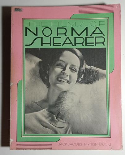 The Films Of Norma Shearer By Jack Jacobs-  Myron Braum 1977