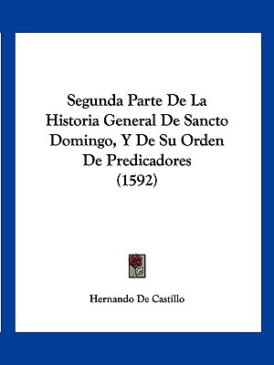 Libro Segunda Parte De La Historia General De Sancto Domi...