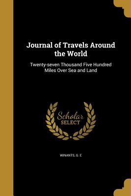 Libro Journal Of Travels Around The World - Winants, G. E.