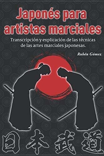 Japones Para Artistas Marciales Transcripcion Y..., de Gomez, Ru. Editorial Independently Published en español