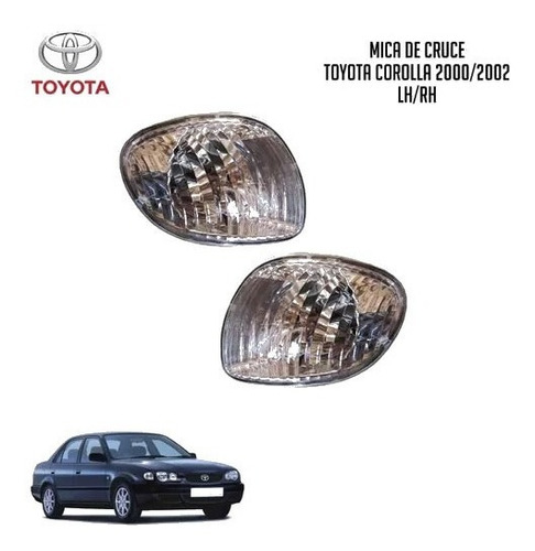 Micas Cruce Toyota Corolla  Der/izq 2000/2002