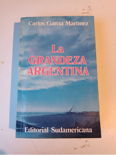 La Grandeza Argentina Carlos García Martínez