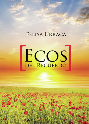 Ecos Del Recuerdo, De Urraca A , Felisa.., Vol. 1.0. Editorial Punto Rojo Libros S.l., Tapa Blanda, Edición 1.0 En Español, 2032