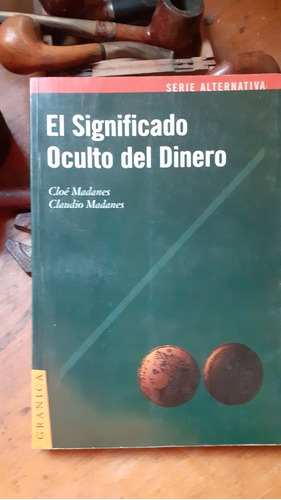 El Significado Oculto Del Dinero // Cloé Y Claudio Madanes
