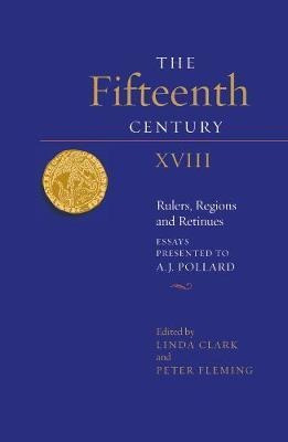 The Fifteenth Century Xviii - Rulers, Regions And Retinue...