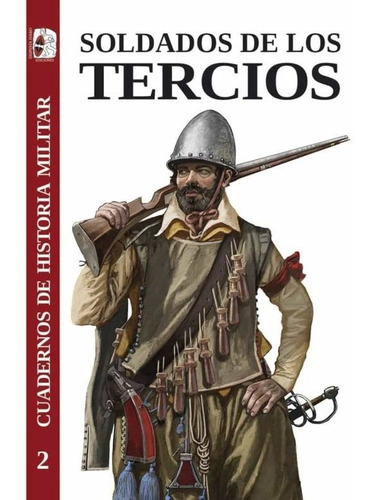 Soldados De Los Tercios - Julio Albi De La Cuesta  - *