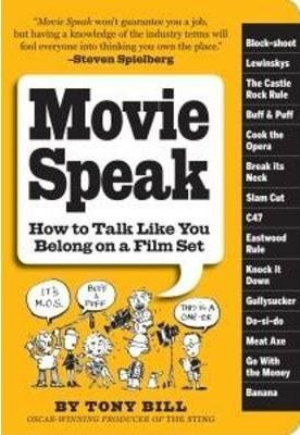 Libro Movie Speak: How To Talk Like You Belong On A Film ...