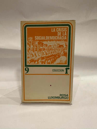 La Crisis De La Socialdemocracia. Rosa Luxemburgo