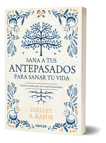 Sana A Tus Antepasados - Shelley A. Kaehr - Kepler